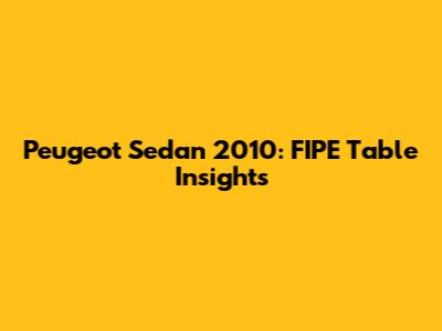 Peugeot Sedan 2010: FIPE Table Insights