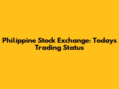 Philippine Stock Exchange: Today's Trading Status