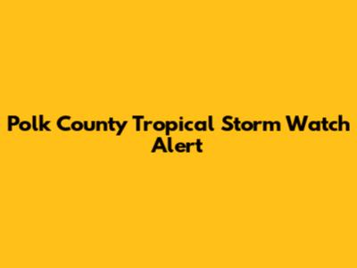 Polk County Tropical Storm Watch Alert