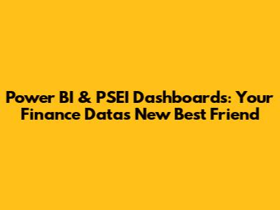 Power BI & PSEI Dashboards: Your Finance Data's New Best Friend