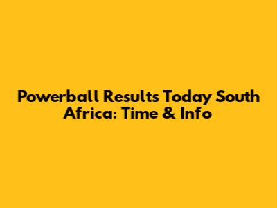 Powerball Results Today South Africa: Time & Info