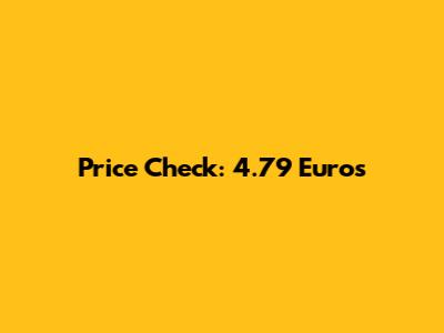 Price Check: 4.79 Euros