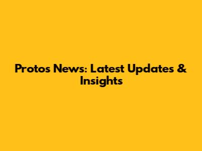 Protos News: Latest Updates & Insights
