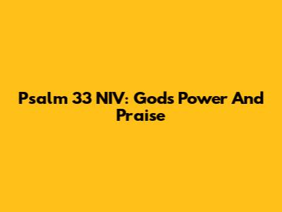 Psalm 33 NIV: God's Power And Praise