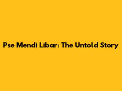 Pse Mendi Libar: The Untold Story