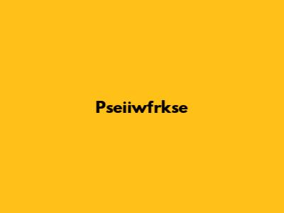 Pseiiwfrkse