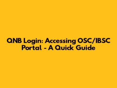 QNB Login: Accessing OSC/IBSC Portal - A Quick Guide