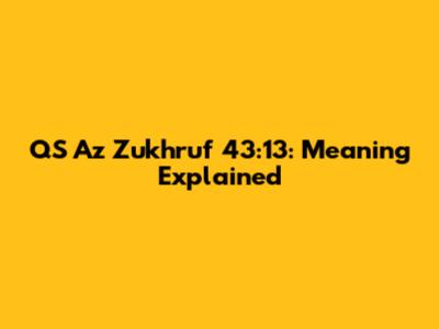 QS Az Zukhruf 43:13: Meaning Explained