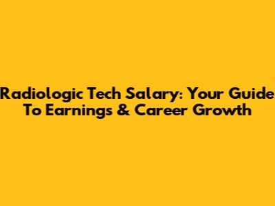Radiologic Tech Salary: Your Guide To Earnings & Career Growth