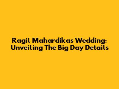 Ragil Mahardika's Wedding: Unveiling The Big Day Details