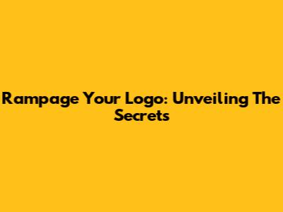 Rampage Your Logo: Unveiling The Secrets