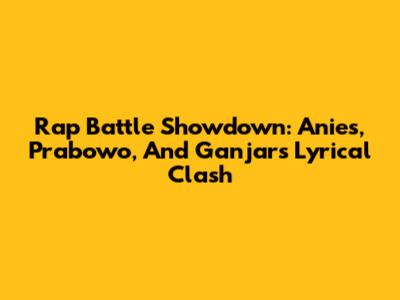 Rap Battle Showdown: Anies, Prabowo, And Ganjar's Lyrical Clash