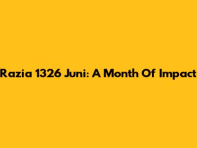 Razia 1326 Juni: A Month Of Impact