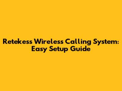 Retekess Wireless Calling System: Easy Setup Guide