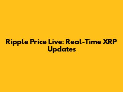 Ripple Price Live: Real-Time XRP Updates