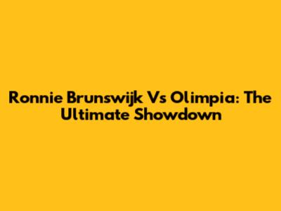 Ronnie Brunswijk Vs Olimpia: The Ultimate Showdown