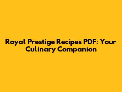 Royal Prestige Recipes PDF: Your Culinary Companion