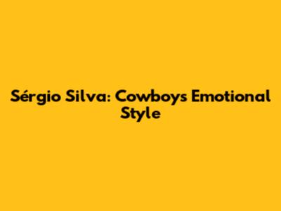 Sérgio Silva: Cowboy's Emotional Style