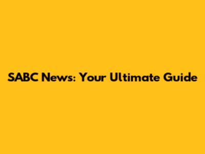 SABC News: Your Ultimate Guide