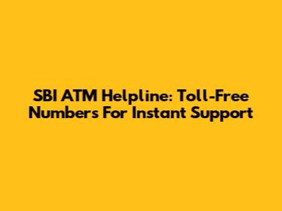 SBI ATM Helpline: Toll-Free Numbers For Instant Support