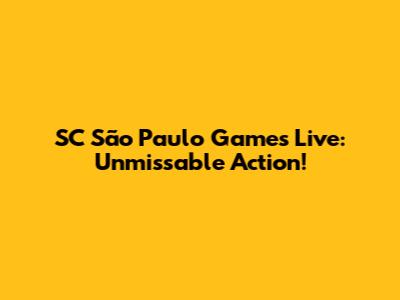 SC São Paulo Games Live: Unmissable Action!
