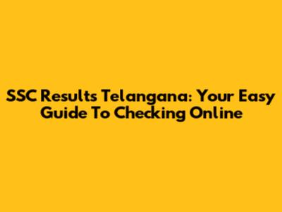 SSC Results Telangana: Your Easy Guide To Checking Online