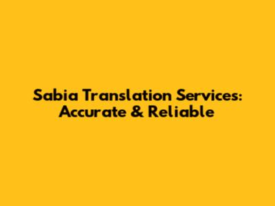 Sabia Translation Services: Accurate & Reliable