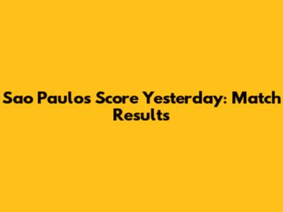 Sao Paulo's Score Yesterday: Match Results