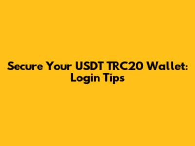 Secure Your USDT TRC20 Wallet: Login Tips