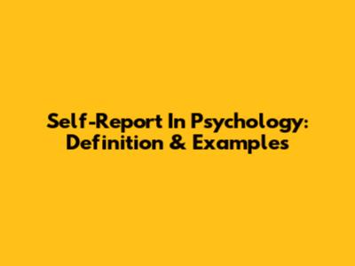 Self-Report In Psychology: Definition & Examples