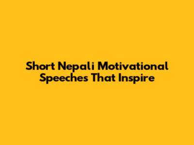 Short Nepali Motivational Speeches That Inspire