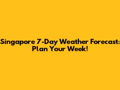 Singapore 7-Day Weather Forecast: Plan Your Week!