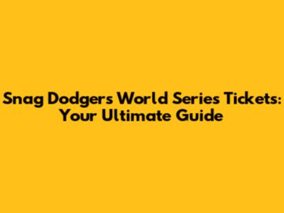 Snag Dodgers World Series Tickets: Your Ultimate Guide