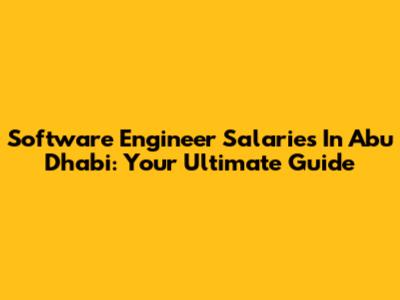Software Engineer Salaries In Abu Dhabi: Your Ultimate Guide