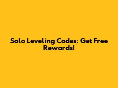 Solo Leveling Codes: Get Free Rewards!