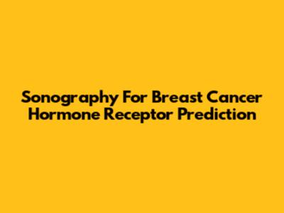 Sonography For Breast Cancer Hormone Receptor Prediction