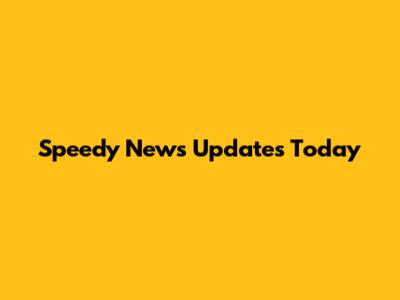 Speedy News Updates Today