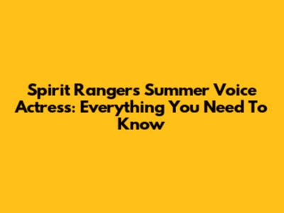 Spirit Rangers Summer Voice Actress: Everything You Need To Know