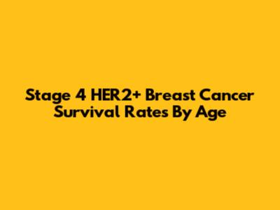 Stage 4 HER2+ Breast Cancer Survival Rates By Age