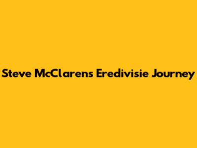 Steve McClaren's Eredivisie Journey