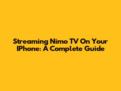 Streaming Nimo TV On Your IPhone: A Complete Guide