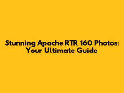 Stunning Apache RTR 160 Photos: Your Ultimate Guide