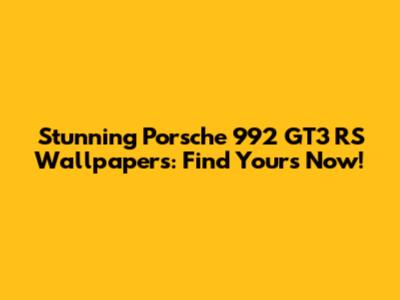 Stunning Porsche 992 GT3 RS Wallpapers: Find Yours Now!