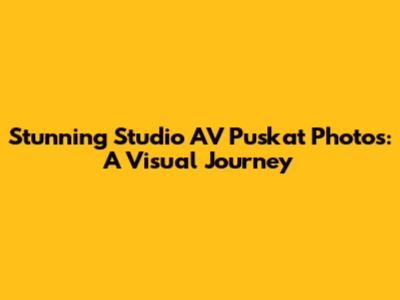Stunning Studio AV Puskat Photos: A Visual Journey