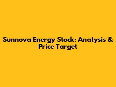 Sunnova Energy Stock: Analysis & Price Target