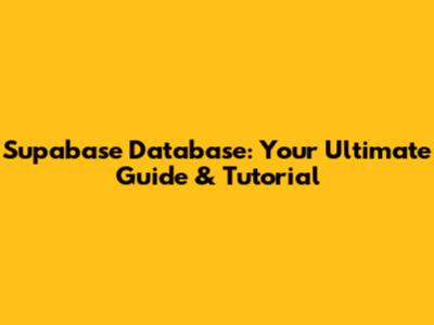 Supabase Database: Your Ultimate Guide & Tutorial