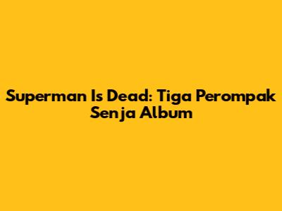 Superman Is Dead: Tiga Perompak Senja Album