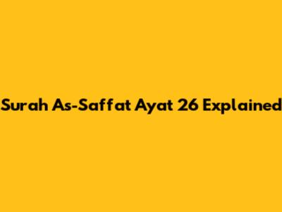 Surah As-Saffat Ayat 26 Explained