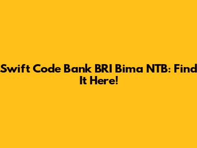Swift Code Bank BRI Bima NTB: Find It Here!