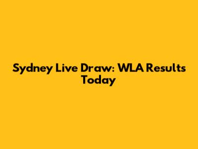 Sydney Live Draw: WLA Results Today